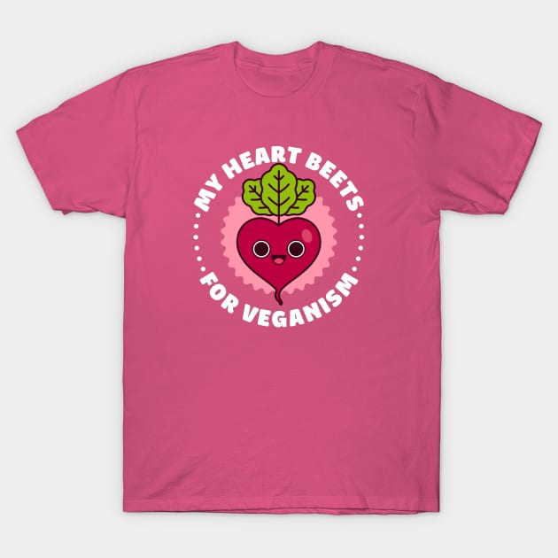 My Heart Beets for Veganism - Cute Beet Pun T-Shirt by Gudland